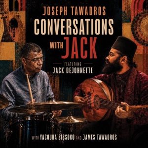 Joseph Tawadros,Jack Dejohnette - CONVERSATIONS WITH JACK (1 x CD)
