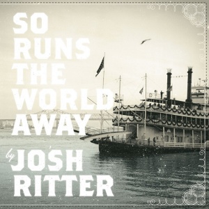 Josh Ritter - SO RUNS THE WORLD AWAY (1 x LP)