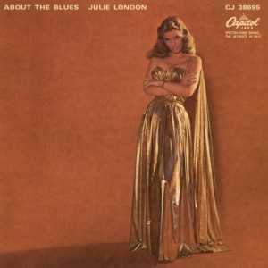 JULIE LONDON - ABOUT THE BLUES