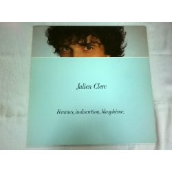 Julien Clerc ‎– албум Femmes, Indiscrétion, Blasphème