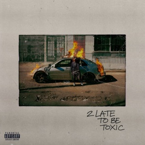 Kaash Paige - 2 LATE TO BE TOXIC (1 x LP)