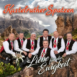 KASTELRUTHER SPATZEN - LIEBE FUR DIE EWIGKEIT