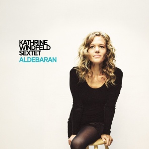 KATHRINE WINDFELD SEXTET - ALDEBARAN