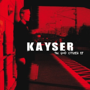 Kayser - THE GOOD CITIZEN (1 x CD)