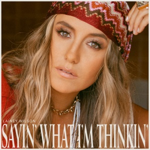 Lainey Wilson - SAYIN' WHAT I'M THINKIN' (1 x LP)