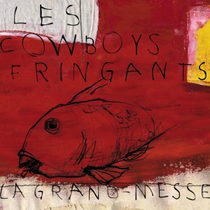 LES COWBOYS FRINGANTS - GRAND MESSE