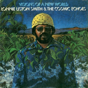 Lonnie Liston Smith & The Cosmic Echoes - VISIONS OF A NEW WORLD (1 x LP)