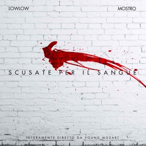 Lowlow,Mostro - SCUSATE PER IL SANGUE (1 x LP)
