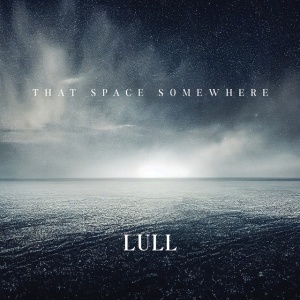Lull - THAT SPACE SOMEWHERE (1 x CD)