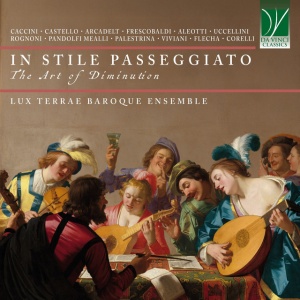 Lux Terrae Baroque Ensemble - IN STILE PASSEGGIATO: THE ART OF DIMINUTION (1 x CD)