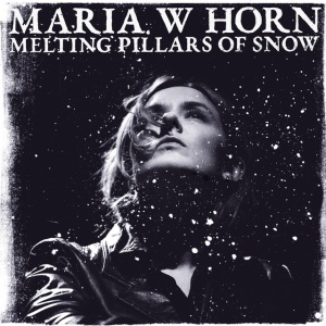 Maria W Horn - MELTING PILLARS OF SNOW (1 x LP)