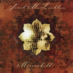 MCLACHLAN, SARAH - MIRRORBALL