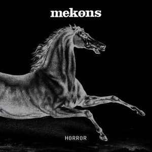 MEKONS - HORROR