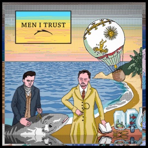 MEN I TRUST - MEN I TRUST (2014)