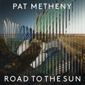 METHENY, PAT - ROAD TO THE SUN