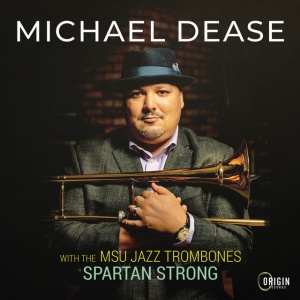 Michael Dease - MSU JAZZ TROMBONES: SPARTAN STRONG (1 x CD)
