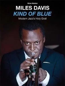 Miles Davis – Kind Of Blue - Modern Jazz's Holy Grail (CD, Book)