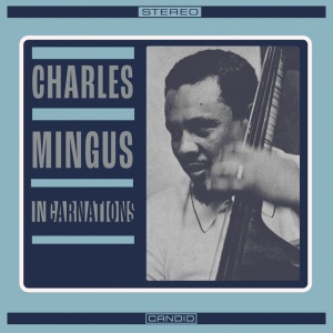MINGUS, CHARLES - INCARNATIONS