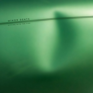 Minor Dents - SITTING WITH THE FISH (1 x LP)