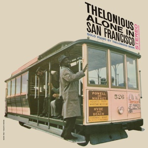 MONK, THELONIOUS - THELONIOUS ALONE IN SAN FRANSISCO