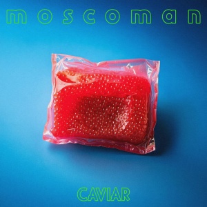 MOSCOMAN - CAVIAR