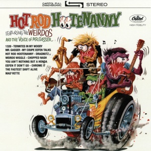 Mr.Gasser & The Weirdos - HOT ROD HOOTENANNY (1 x LP)
