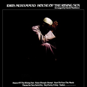 MUHAMMAD, IDRIS - HOUSE OF THE RISING SUN