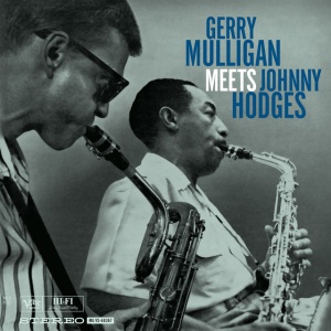MULLIGAN, GERRY & JOHN... - GERRY MULLIGAN MEETS JOHNNY HODGES