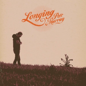 MURRAY, PETE - LONGING