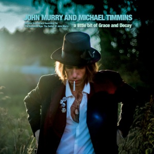 MURRY, JOHN & MICHAEL ... - A LITTLE BIT OF GRACE AND DECAY