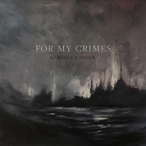 NADLER, MARISSA - FOR MY CRIMES