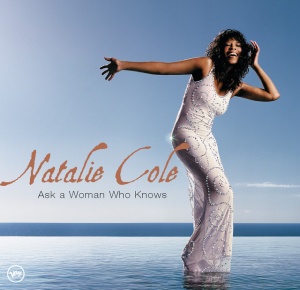Natalie Cole - ASK A WOMAN WHO KNOWS (1 x CD)