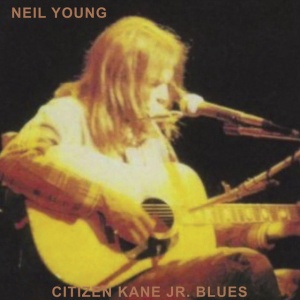 NEIL YOUNG - CITIZEN KANE JR. BLUES (LIVE)