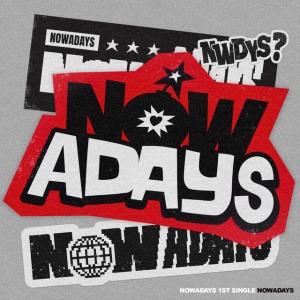 NOWADAYS - NOWADAYS