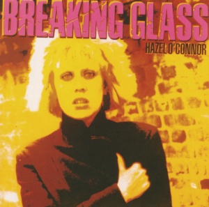 O'CONNOR, HAZEL - BREAKING GLASS