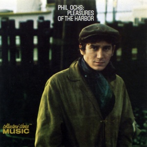 OCHS, PHIL - PLEASURES OF THE HARBOR