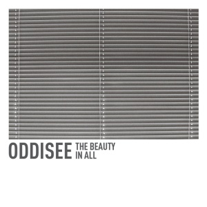 ODDISEE - BEAUTY IN ALL