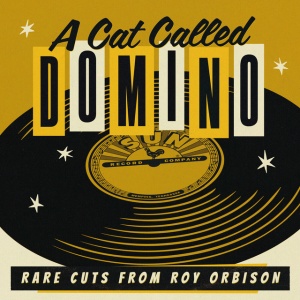 ORBISON, ROY - CAT CALLED DOMINO