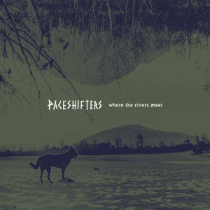 PACESHIFTERS - WHERE THE RIVERS MEET