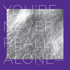 PARZEN-JOHNSON, JONAH - YOU'RE NEVER REALLY ALONE