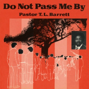 PASTOR T.L. BARRETT &A... - DO NOT PASS ME BY VOL. 1