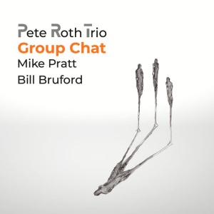 Pete Roth Trio - GROUP CHAT (2 x CD)