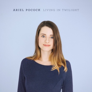 POCOCK, ARIEL - LIVING IN TWILIGHT