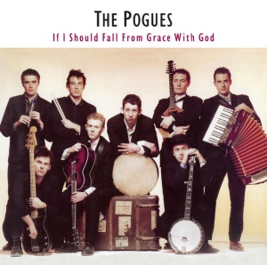 POGUES - IF I SHOULD FALL FROM GRACE...