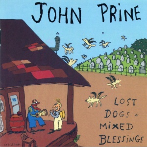 PRINE, JOHN - LOST DOGS + MIXED BLESSINGS