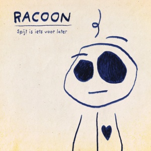 RACOON - SPIJT IS IETS VOOR LATER