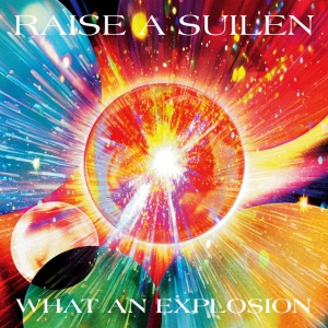 Raise A Suilen - WHAT AN EXPLOSION (1 x CD)
