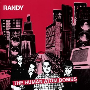 Randy - HUMAN ATOM BOMBS (1 x LP)