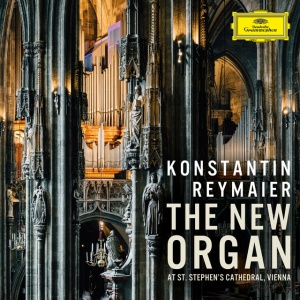 REYMAIER, KONSTANTIN - THE NEW ORGAN AT ST. STEPHEN'S CATHEDRAL, VIENNA