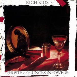 RICH KIDS - GHOSTS OF PRINCES IN TOWERS